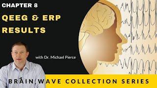 Understanding QEEG & ERP Results:  Brain Wave Collection Series - Chapter 8