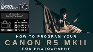 MY FAVORITE Way To Program The Canon R5 MKII For Photography