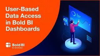 User Based Data Access in Bold BI Dashboards [Webinar]