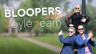 Boyle Team Real Estate Bloopers