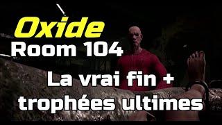 Oxide room 104 - La vrai fin + trophées ultimes 