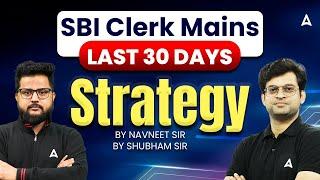 SBI Clerk Mains Preparation | SBI Clerk Last 30 Days Strategy | By Navneet & Shubham Sir