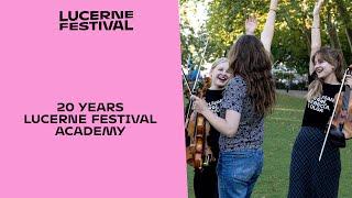 20 Years Lucerne Festival Academy