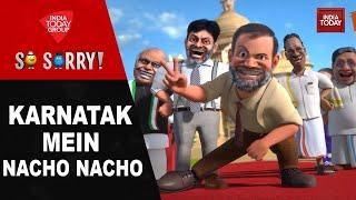 So Sorry: Karnatak Mein 'Nacho-Nacho' | Karnataka Election Results | Rahul Gandhi | India Today