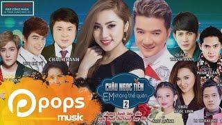 Liveshow Em Không Thể Quên 2 (Phần 1) - Châu Ngọc Tiên, Châu Thanh, Đàm Vĩnh Hưng, Lưu Chí Vỹ,