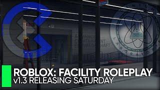 Roblox Facility Roleplay v1.3 Is Almost Here!