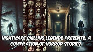 8 Terrifying Tales: Urban Legends & Haunted Encounters Compilation | Nightmare Chilling Legends