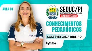 CONCURSO SEDUC/PI: CONHECIMENTOS PEDAGÓGICOS - AULA 01 @CursosdoPortal