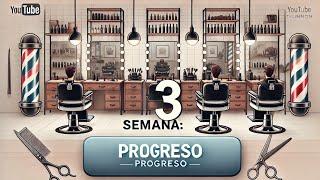 Tercera Semana en la Barbería: Resultados y Progreso