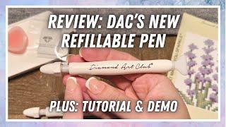 Review: Diamond Art Club's New Pen - Refillable! Demo & Tutorial Included