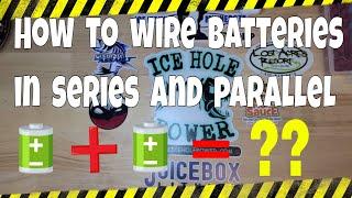 How to wire batteries in series and parallel