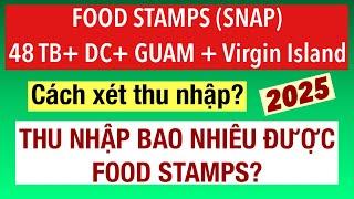 #817]THU NHẬP BAO NHIÊU XIN ĐƯỢC FOOD STAMPS 2025? 2 THU NHẬP CẦN BIẾT? BẢNG GIỚI HẠN THU NHẬP?