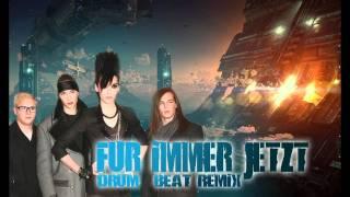 Tokio Hotel - Für immer jetzt (Drum & Beat) Remix -  FULL Version HQ