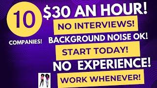 Background Noise Ok! $30 An Hour - Remote Jobs Start Today No Experience No Interviews Work Whenever