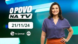 TV Jornal O POVO NA TV, ao vivo, com Anne Barretto | 21.11.24