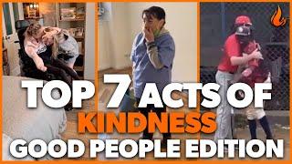 Top 7 Acts of Kindness - GOOD PEOPLE 2021 | Faith In Humanity Restored