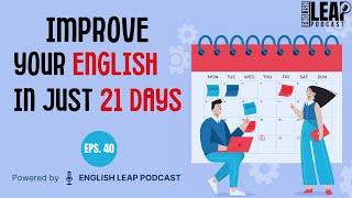 English Podcast For Learning English | Speak English Confidently in 21 days | English Leap Podcast