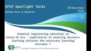 EFCE Spotlight Talks - Chemical engineering education in Covid-19 era - 30 Nov