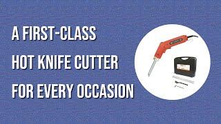 A First-class Hot Knife Cutter for Every Occasion