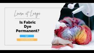 Is Fabric Dye Permanent? – TextileTuts