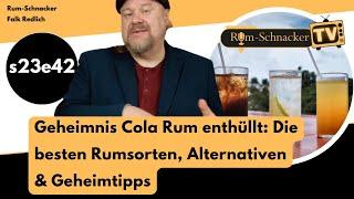 s23e42 Geheimnis Cola Rum: Die besten Rumsorten, Alternativen & Geheimtipps | Rum-Schnacker TV