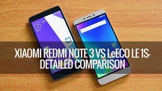 Xiaomi Redmi Note 3 vs LeEco Le 1S- Detailed Comparison