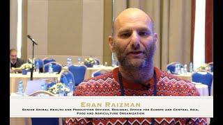 Eran Raizman, Sr. Animal Health and Production Officer, Regional Office Europe and Central Asia, FAO