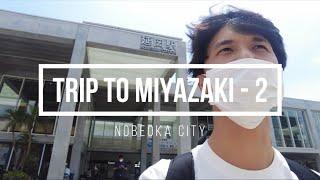 宮崎の旅・延岡市　Trip to Miyazaki - Part 2 Nobeoka City