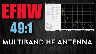 49:1 End Fed Half Wave Multi-Band HF Antenna 80m - 10m