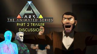 A Discussion of ARK: The Animated Series [Part 2 Trailer]