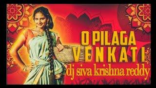 O PILAGA VENKATI TRENDING FOLLK DJSONGS\\mix by DJ Siva Krishna Reddy from Alluru