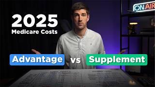 2025 Medicare Cost Comparison | Advantage vs Supplement