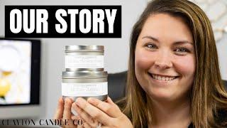 CLAYTON CANDLE CO. OUR STORY- The story behind our soy candle making business