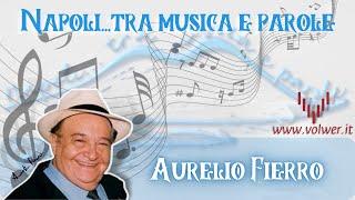 Napoli...tra musica e parole. Aurelio Fierro