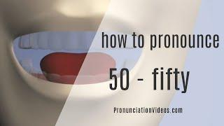 How to pronounce 50 - Fifty