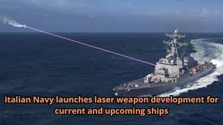 Italian Navy launches laser weapon development for current and upcoming ships