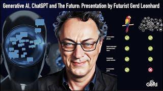 ChatGPT and Generative AI: Watch Futurist Gerd Leonhard's presentation, views and analysis