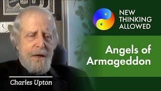 What is Armageddon? And How Do Angels Fit in? with Charles Upton