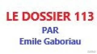 1. Emile Gaboriau, le dossier 113, livre audio, partie 1