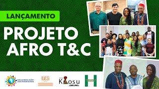 LANÇAMENTO DO PROJETO AFRO T&C NO NURAP