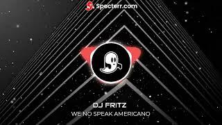 Dj Fritz - We No Speak Americano ( TechnoRemix )