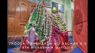 Jhoola - Shahzada Ali Asghar a.s - 9th Muharram 1441-2019