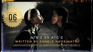 AbafanaTheBoys vs AmantombazaneTheGirls//Ep06-S08