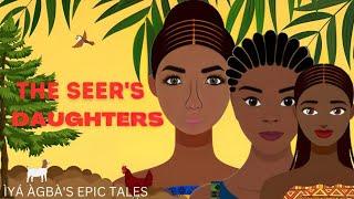 THE SEER'S DAUGHTERS. Yoruba folktale stories. Igbo folktales. Tales by moonlight Nigeria.