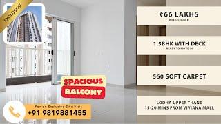 1.5BHK With Deck For Sale in Lodha Upper Thane | ₹66 Lakhs | 560 SqFt Carpet | TDLR | Thane Realtors