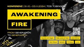 Awakening Fire Conference | Oct. 31- Nov. 03, 2024 in Tübingen, Germany (Felix)