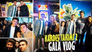 KARDEŞ TAKIMI 2 GALA VLOG ! - @ecrinsucoban @NoluyoYaa @derintass