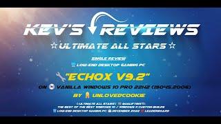  EchoX v9.2 by ‍️ UnLovedCookie @  Vanilla Windows 10 Pro 22H2 (19045.2006) |  KEV'S REVIEWS 