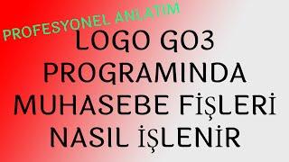 LOGO GO3  PROGRAMINDA MUHASEBE FİŞLERİ NASIL İŞLENİR