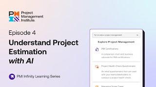 Understand Project Estimation with AI - PMI Infinity Learning Series